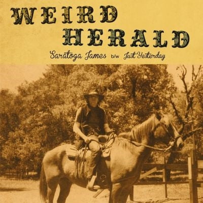 Weird Herald - Saratoga James / Just Yesterday - Import Vinyl 7inch Single Record Limited Edition