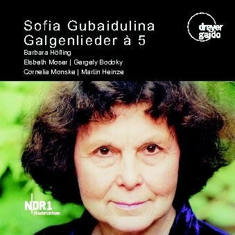 Hofling, Barbara / Moser, Elsbeth / Bodoky, Gergely / Monske, Cornelia / Heinze, Martin - S.Gubaidulina: Galgenlieder a 5 - Import CD