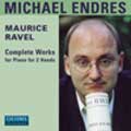 Michael Endres - Maurice Ravel: Complete Works for Piano for 2 Hands - Import 2 CD