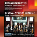 Fiedler, Achim, Festival Strings Lucerne - Britten: Works for String Orchestra - Simple Symphony, Variations on a Theme of F.Bridge, Prelude & Fugue (2/26/2007, 4/21/2008) / Achim Fiedler(cond), Festival Strings Lucerne - Import CD