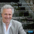 Johannes Martin Kranzle - Die Mitternacht zog Naher Schon - Romantic Ballads / Johannes Martin Kranzle, Hilko Dumno - Import CD