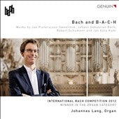 Johannes Lang - Bach and B-A-C-H - Works by J.Pieterszoon Sweelinck, J.S.Bach, Schumann, Jan Esra Kuhl - Import CD