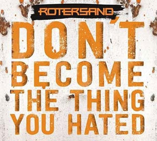 Rotersand - Don't Become The Thing You Hated - Import CD Digipak