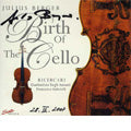Julius Berger - Birth of the Cello; Gabrieli, Antonii, Vitali (7/2007) / Julius Berger(vc) - Import CD