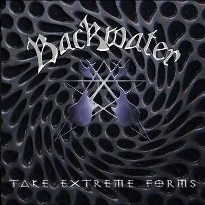 Backwater - Take Extreme Forms - Import CD