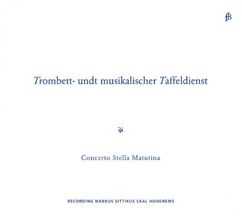 Concerto Stella Matutina - Trombett: Und Musikalischer Taffeldienst - Import CD