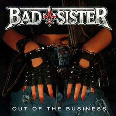 Bad Sister - Out Of The Business - Import CD
