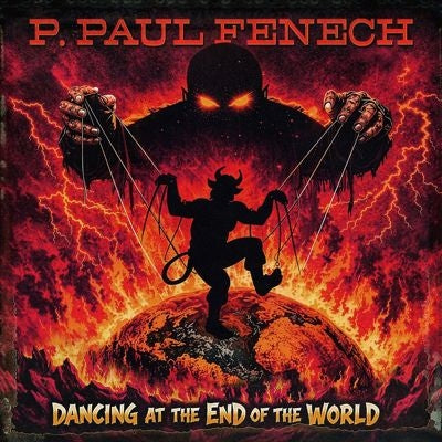 P. Paul Fenech - Dancing At The End Of The World - Import CD Digipak