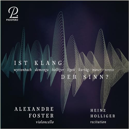 Alexandre Foster - Holliger & Ligeti: Ist Klang Der Sinn? - Zeitgenossische Werke Fur Cello - Import CD