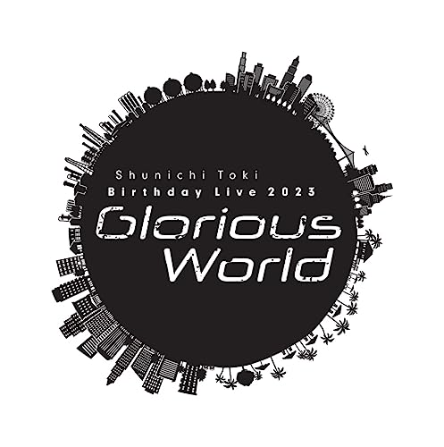 Shunichi Toki - Toki Shunichi Birthday Live 2023 "Glorious World" - Japan Blu-ray Disc