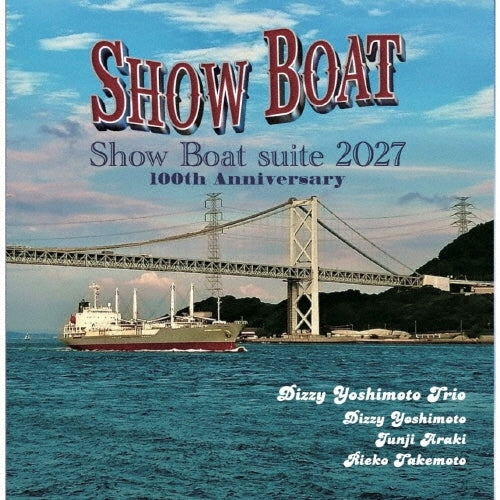 Dizzy Yoshimoto Trio - Show Boat Suite 2027 100Th Anniversary - Japan CD