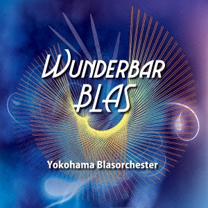 Yokohama Blasorchster - Wunderbar BLAS - Japan 2 CD