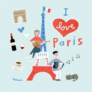 Various Artists - I Love Paris-the Best Songs and Music of Paris- - Japan CD Bonus Track