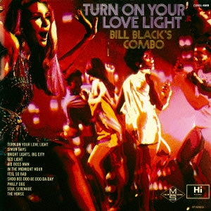 Bill Black's Combo - Turn On Your Love Light - Japan CD Limited Edition