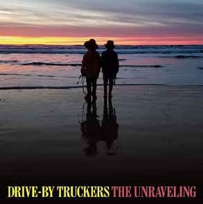 Drive-By Truckers - THE UNRAVELING - Import CD