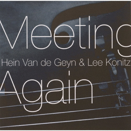 Lee Konitz 、 Hein Van De Geyn - Meeting Again - Japan CD Limited Edition