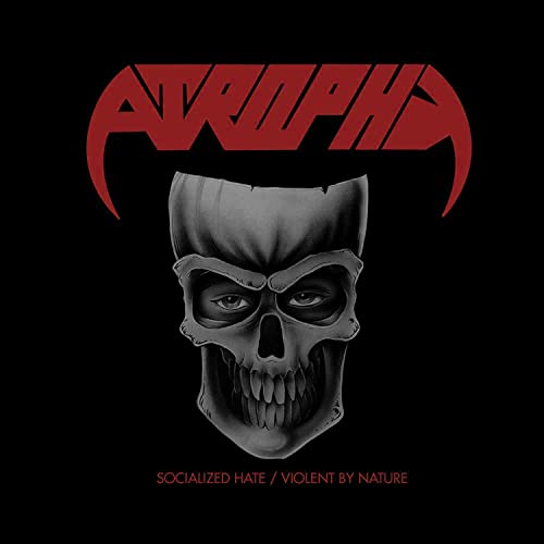 Atrophy - Socialized Hate/Violent by Nature - Japan CD