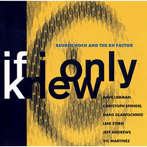 Reuben Hoch & Rh Factor Featuring Dave Liebman - If I Only New - Japan CD