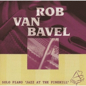 Rob Van Bavel - Solo Piano "Jazz at Pine Hill" - Japan CD