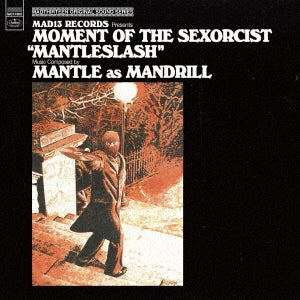 Mantle As Mandrill - Moment Of The Sexorcist "Mantleslash" - Japan CD