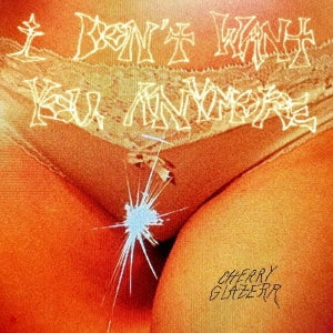 Cherry Glazerr - I DON'T WANT YOU ANYMORE - Import CD