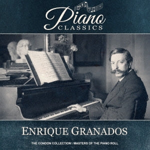 Enrique Granados - The Condon Collection-master Of The Piano Roll - Japan CD