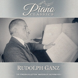 Rudolph Ganz - The Condon Collection-master Of The Piano Roll - Japan CD