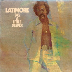 Latimore - Dig A Little Deeper - Japan CD