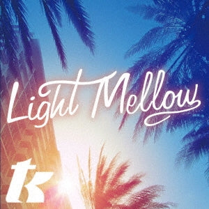 Various Artists - Light Mellow T.K. - Japan CD Limited Edition