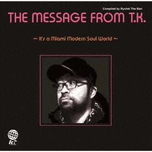Various Artists - The Message From T.K. ~It'S A Miami Modern Soul World~ - Japan CD Limited Edition