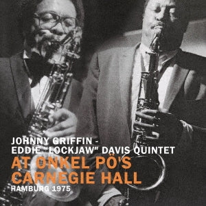 Johnny Griffin 、 Eddie 'Lockjaw' Davis Quintet - At Onkel Po' s Carnegie Hall Hamburg 1975 - Japan 2 CD