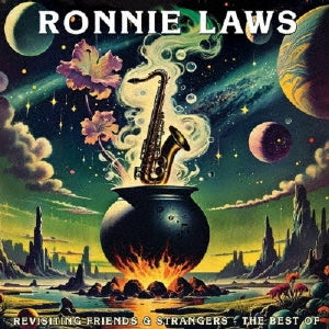 Ronnie Laws - REVISITING FRIENDS & STRANGERS - THE BEST OF - Import CD