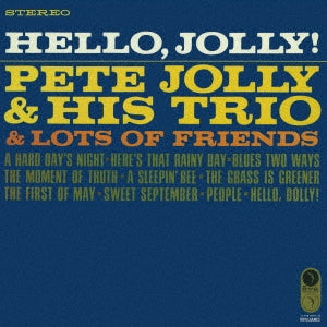 The Pete Jolly Trio & Friends、Pete Jolly Trio - Hello Jolly! - Japan CD
