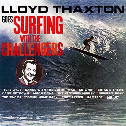 Challengers - Lloyd Thaxton Goes Surfing With The Challengers - Japan CD