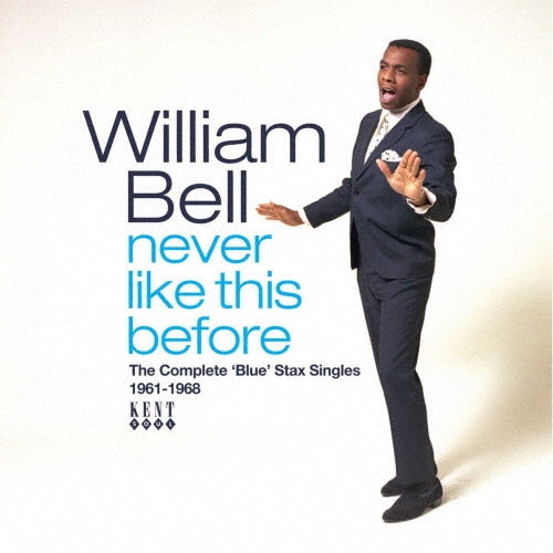 William Bell - Never Like This Before - the Complete `blue` Stax Singles 1961-1968 - Import CD