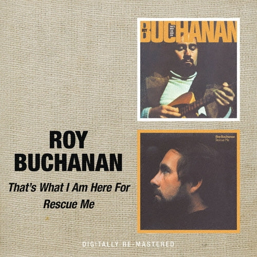 Roy Buchanan - That's What I'm Here For / Rescue Me - Import CD