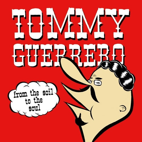 Tommy Guerrero - From The Soil To The Soul(2025 Repress) - Import Vinyl LP Recurd