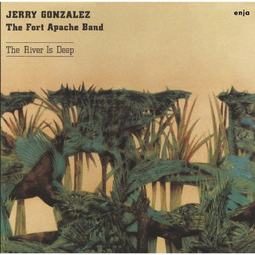 Jerry Gonzalez & The Fort Apache Band - The River Is Deep - Japan CD