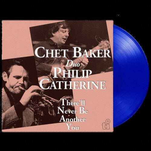 Chet Baker & Philip Catherine - There`ll Never Be Another You - Import 180g Blue Vinyl LP Record
