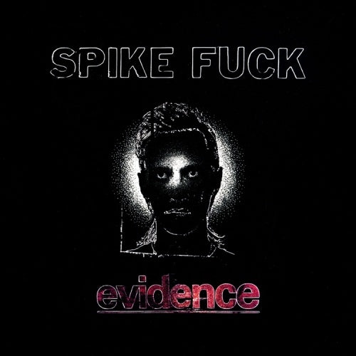 Spike Fuck - Evidence - Import CD Limited Edition