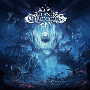 Atlantis Chronicles - Atlantis Chronicles - Ten Miles Underwater - Japan CD