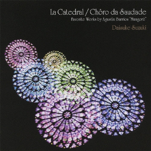 Daisuke Suzuki - La Catedral / Choro Da Saudade Favorite Works by Agustin Barrios `mangore` - Japan CD