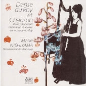 Claudin de Sermisy, Pierre Moulu, Nishiyama Marie - Dance of Kings and Chanson - Japan CD
