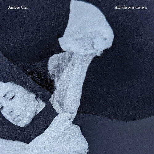 Ambre Ciel - Still, There Is The Sea - Japan CD