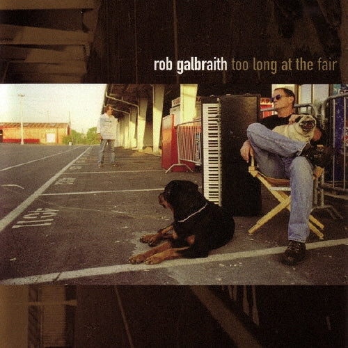 Rob Galbraith - Too Long At The Fair - Japan CD