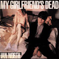 Ian North - My Girlfriends Dead - Japan CD