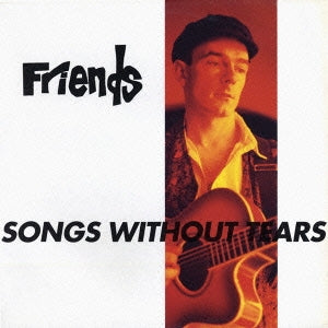 Friends (UK) - Songs Without Tears - Japan Mini LP CD
