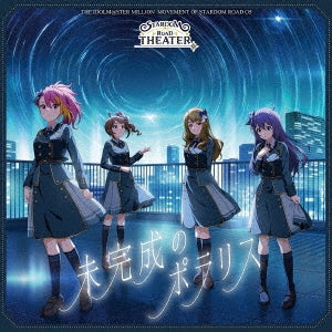 Miya Miyao (Choucho Kiritani), Anna Mochizuki (Shiina Natsukawa), Ayumu Maihama (Magumi Toda), Nao Yokoyama (Yui Watanabe) - THE IDOLM@STER MILLION MOVEMENT OF STARDOM ROAD 05 Unfinished Polaris - Japan CD single