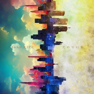 Nano.Ripe - Hikari No Nai Machi nano.RIPE Ver. - Japan CD+Blu-ray Disc