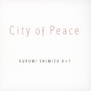 Kurumi Shimizu - City of Peace - Japan CD